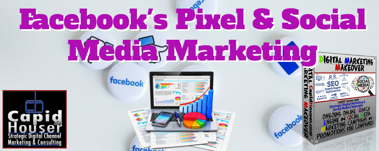 facebook's pixel and social media marketing - full service digital marketing agency